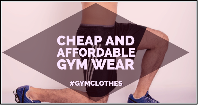 Which Gym Wear Is Cheap And Affordable?