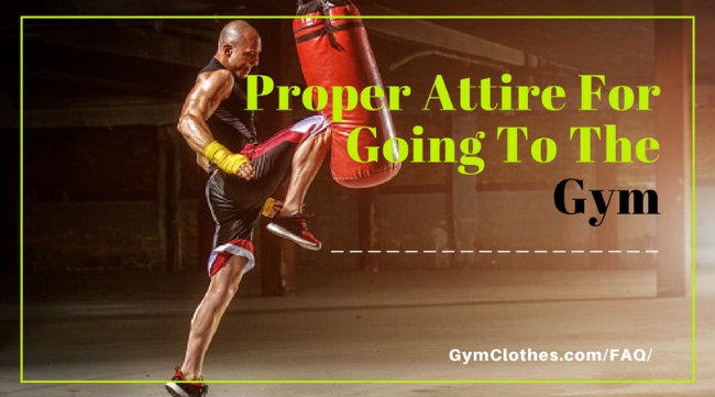 What Is Proper Attire For Going To The Gym?