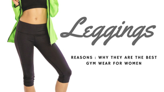 Why Leggings Are The Best Gym Wear For Women