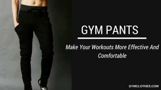 Gym Pants That Will Not Fail You Trend-Wise