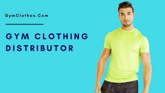 How To Become A (Successful) Gym Clothing Distributor Quickly?