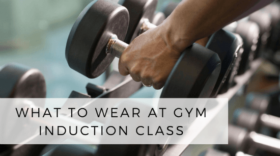 What Should I Wear To My Gym Induction Class?