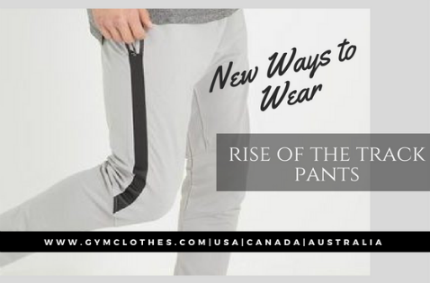 The Rise Of The Track Pants And 5 New Ways To Wear Them