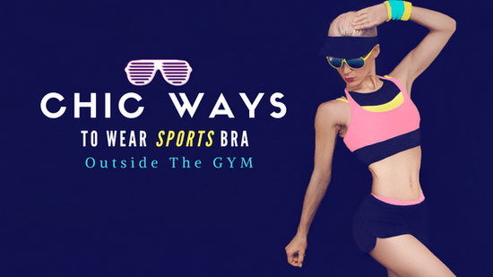 5 Chic Ways To Wear Sports Bra Outside The Gym