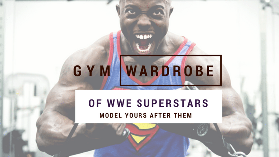 Learn From The Gym Wardrobe Of WWE Superstars And Model Yours After Them!