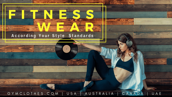 Fitness Apparel Looks Cracked Down According To The Style Types Of Women