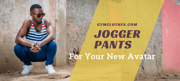 Take A Look At These Jogger Pants Brought To You In A New Avatar
