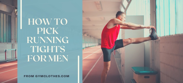 How To Pick Running Tights For Men