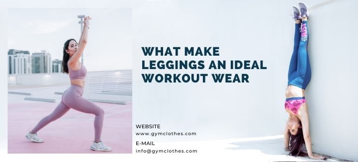 What Make Leggings An Ideal Workout Wear
