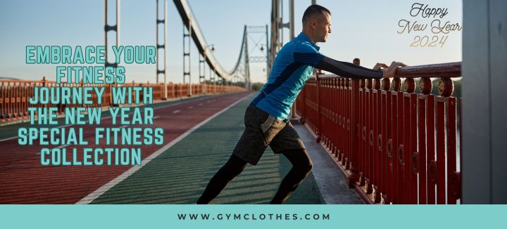 Embrace Your Fitness Journey with the New Year Special Fitness Collection