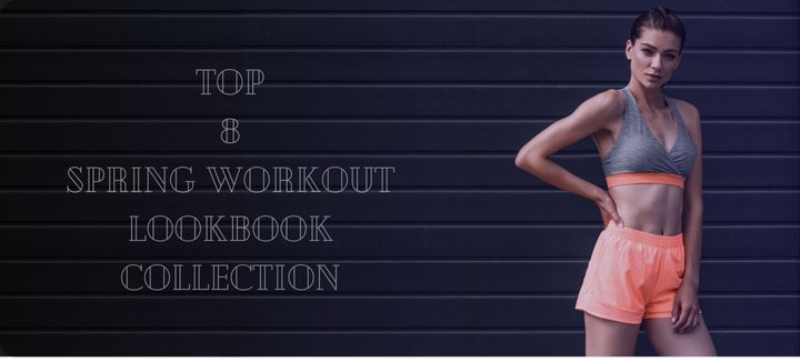 Top 8 Spring Workout Lookbook Collection