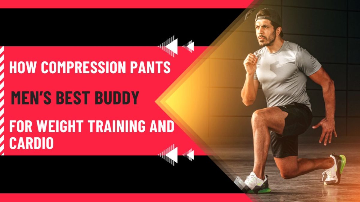 Compression Pants Are Men’s Best Buddy for Weight Training and Cardio