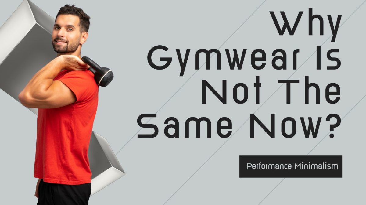 Why Gymwear is Not the Same Now