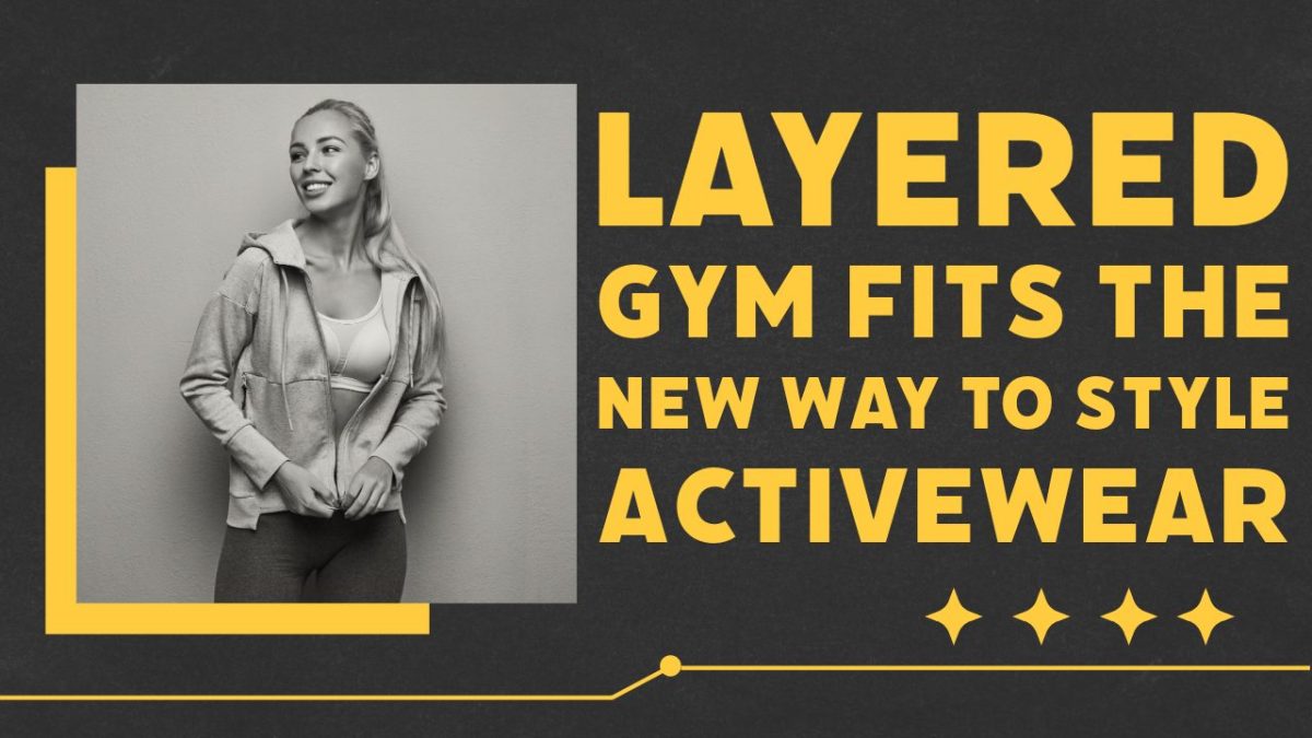 Layered Gym Fits