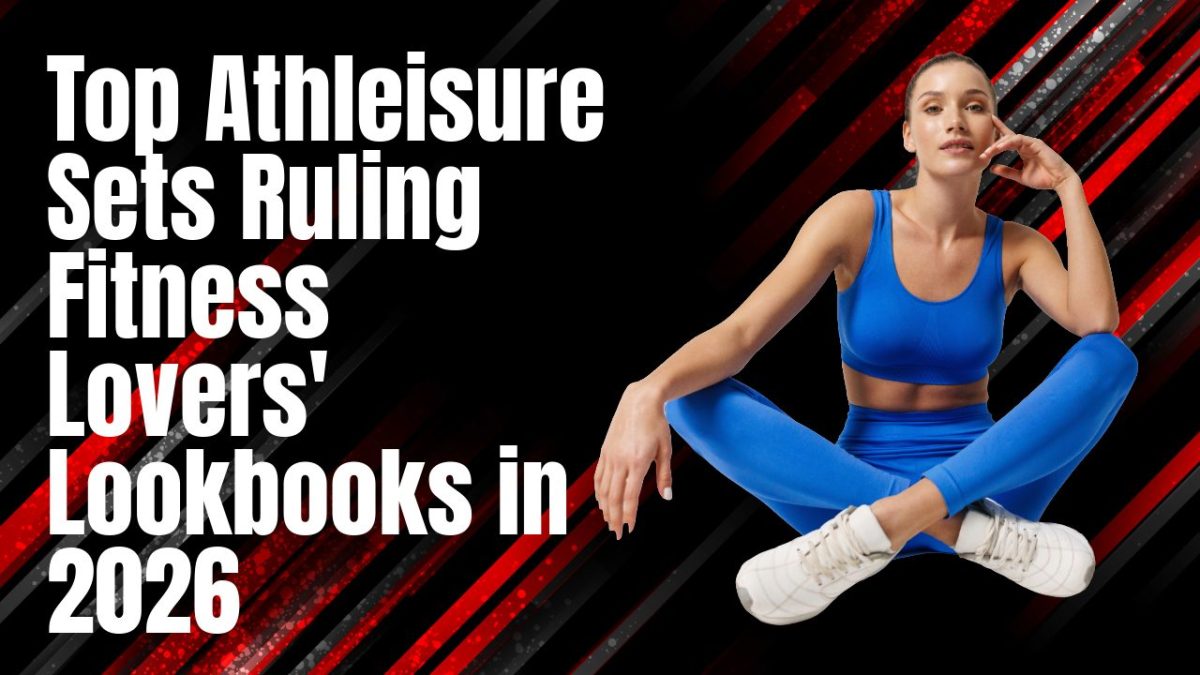Top Athleisure Sets Ruling Fitness Lovers' Lookbooks in 2026