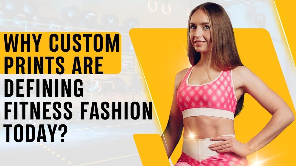Why Custom Prints Are Defining Fitness Fashion Today?